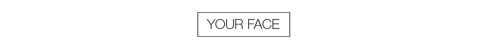  YOUR FACE store